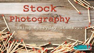 How to Shoot Stock Photography Using Items you have at Home
