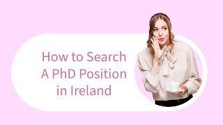 How to Search a PhD Position in Irish Universities/Institutes