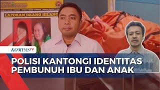 Polisi Kantongi Identitas Pembunuh Ibu dan Anak di Tambora, Sudah Temukan Motif? - BORGOL