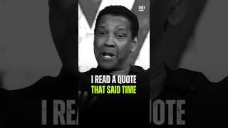 I read a quote that said time #motivation #denzelwashington #inspirationalquotes #success