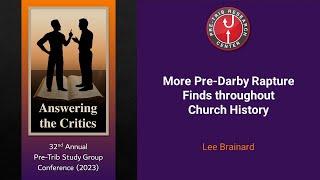 Lee Brainard | More Pre-Darby Rapture Finds throughout Church History | 2023