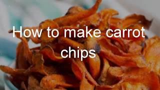 How to make carrot chips