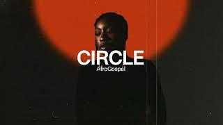 Anntoria x Limoblaize Afrogospel Type beat - Circle