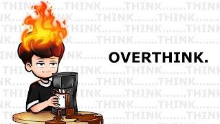 I don't think twice before I speak, I just overthink later | Akinom | Overthink