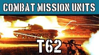 Combat Mission Units: T-62