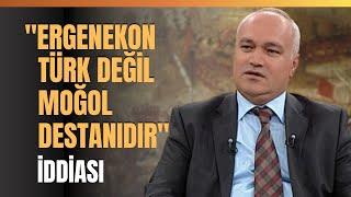 "Ergenekon Türk Değil Moğol Destanıdır" İddiası.. Asena Efsanesi..