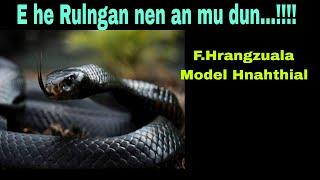 Rulngan nen an mu dun !!! F.Hrangzuala Part-3 Model Veng Hnahthial.