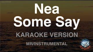 Nea-Some Say (MR/Instrumental) (Karaoke Version)