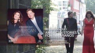 Bergmann Duo I American Stories For Two Pianos I ARS PRODUKTION