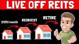 The FASTEST Way You Can Live Off REITS!