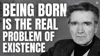 Emil Cioran: The Terrible Truth About Life No One Dares to Admit