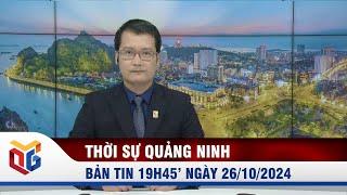 Bản tin thời sự 19h45' ngày 26/10/2024