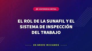  [VIVO] Conferencia informativa virtual "Rol de la Sunafil y el Sistema de Inspección del Trabajo"