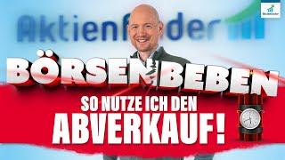 Börsenbeben! So nutze ich den Abverkauf!