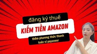 Khai Thuế amazon & Thêm Ví payoneer kiếm tiền auto #kiemtienonline #affiliatemarketing