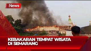 Kebakaran Hebat Hanguskan Bangunan Taman Bunga Celosia Bandungan Semarang - iNews Malam 06/08