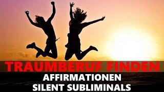 Traumberuf/Traumjob finden - Starke Affirmationen - Sehr wirksame Silent Subliminals