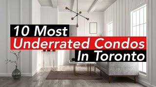 10 Most Underrated Condos In Toronto