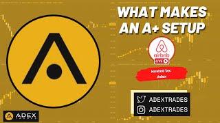 What Makes an A+ Setup ($ABNB) hosted by Adex || LIVE Trading || 4/17/23