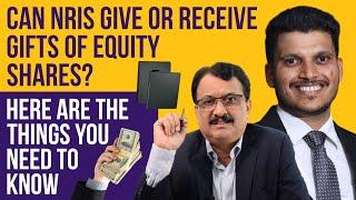 Can NRIs Give Or Receive Gifts Of Equity Shares ? Here Are The Things You Need To Know