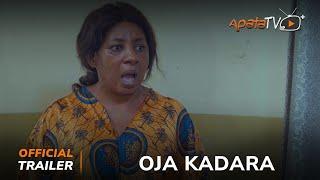 Oja Kadara Yoruba Movie 2024 | Official Trailer | Now Showing On ApataTV+