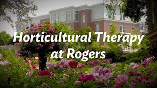 Horticultural therapy at Rogers Behavioral Health