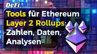 Ethereum Rollup Layer2 Tools - Übersicht, Zahlen, Vergleich, TPS, Anwendungen