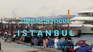 Ummah In Focus: Istanbul