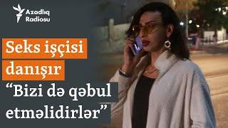 Azərbaycanda leqallaşmayan fahişəlik: “Qanuni olsa problem yaşamarıq, rahat olar”