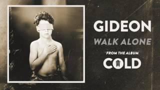 Gideon "Walk Alone"