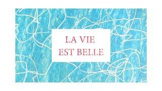 La Belle Vie - La Vie Est Belle