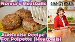 Nonna’s Meatballs - Ciao Italia with Mary Ann Esposito