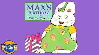   Kids Book Read Aloud: MAX'S BIRTHDAY by Rosemary Wells.