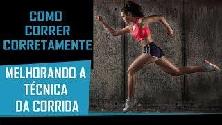 COMO CORRER CORRETAMENTE/ MELHORANDO A TÉCNICA DA CORRIDA