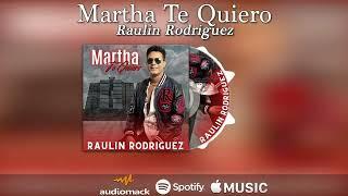 Raulin Rodriguez - Martha Te Quiero (Audio Oficial) (Mi Album de Amor) 2022