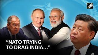 “NATO trying to drag India…”, Russian Foreign Minister fumes at NATO