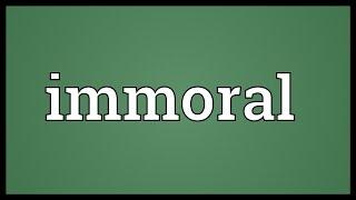 Immoral Meaning