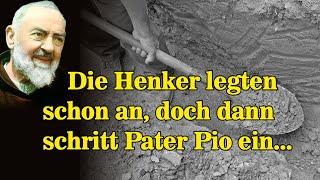 Kurz vor der Erschießung macht Pater Pio ihn unsichtbar