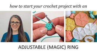 How to Start Your Crochet Project with an Adjustable (Magic) Ring