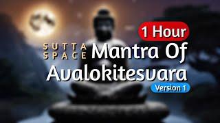 Mantra Of Avalokitesvara 1 Hour | (Version 1) with Lyrics