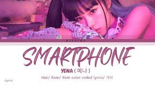 Yena  ( 예나 )  - Smartphone ( Han/ Rom/ Eng color coded lyrics/가사 )