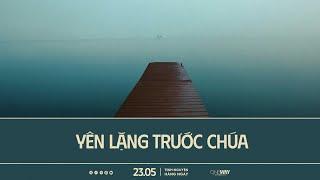 Yên Lặng Trước Chúa | Oneway Radio - Tĩnh Nguyện Hằng Ngày 23/05/2025