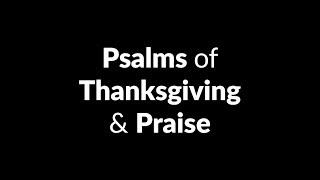 Psalms of Thanksgiving and Praise