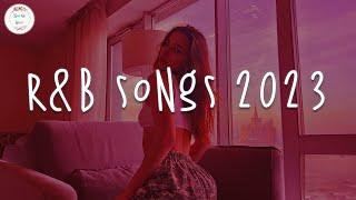 R&B songs 2023  R&B music 2023 ~ Best rnb songs playlist