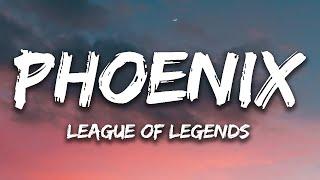 League of Legends ‒ Phoenix (Lyrics) ft. Cailin Russo, Chrissy Costanza