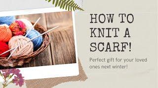 UNIBUDS Time | How to knit a scarf!