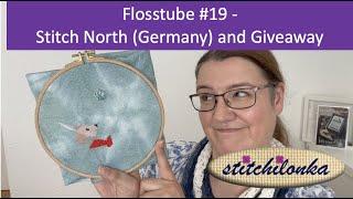 (eng) Flosstube #18 - Stitch North (Hamburg) recap and a thank you