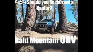 Overlanding and Rock Crawling at Bald Mountain OHV in California with a Raptor!