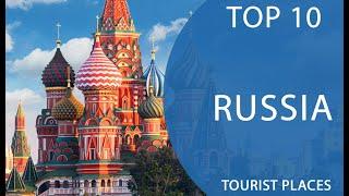 Top 10 Best Tourist Places to Visit in Russia  | English