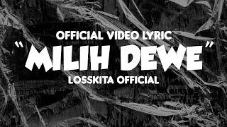 "Milih Dewe" - LOSSKITA (Official Lyric Video)